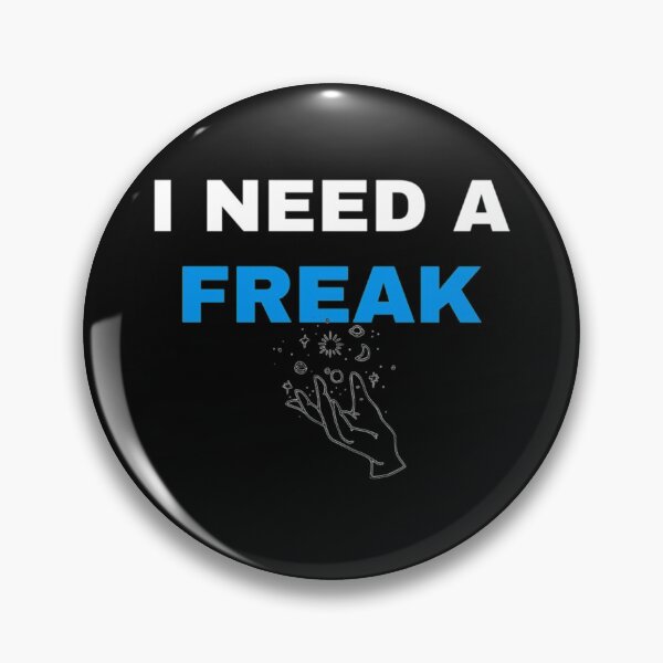 Item preview, I Need A Freak Classic             designed and sold by TrulyYourss.