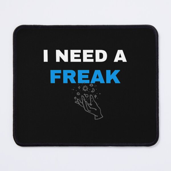 Item preview, I Need A Freak Classic             designed and sold by TrulyYourss.