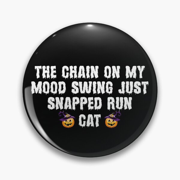 Item preview, The Chain On My Mood Swing Just Snapped Run Cat Halloween designed and sold by Artnight.