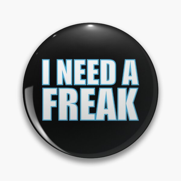 Item preview, I need a freak Classic              designed and sold by TrulyYourss.