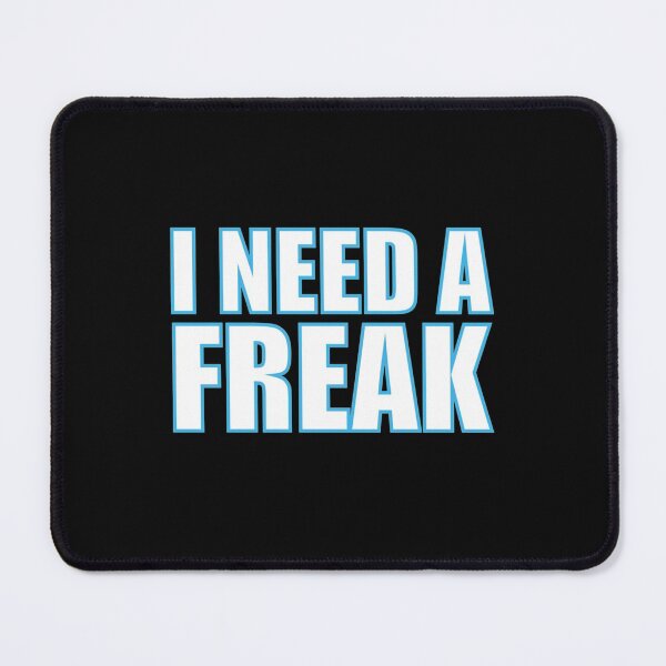 Item preview, I need a freak Classic designed and sold by TrulyYourss.