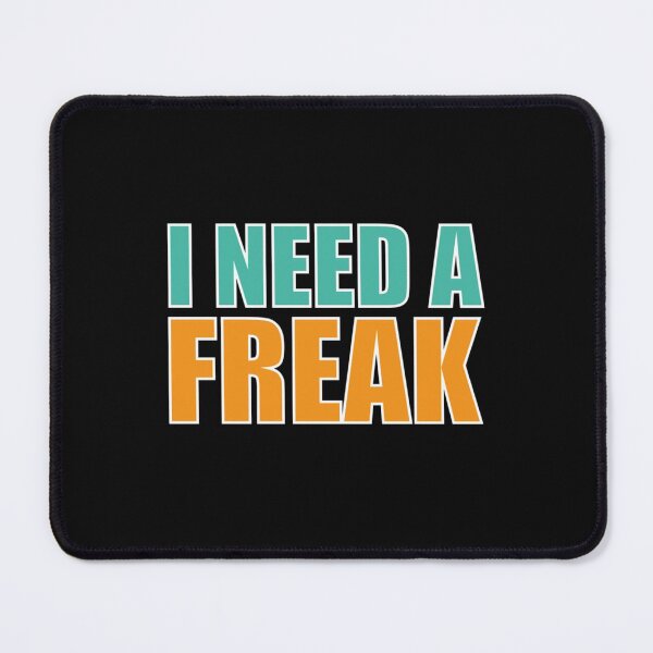 Item preview, I need a freak Classic            designed and sold by TrulyYourss.