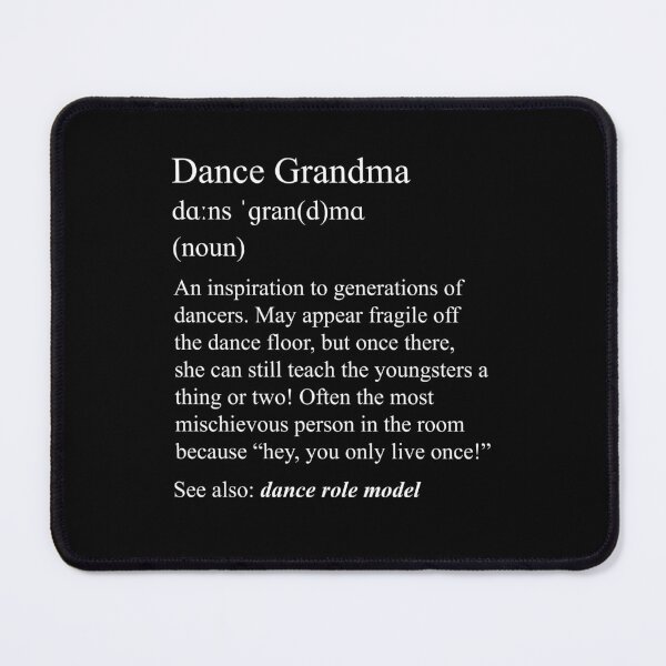 Item preview, Dance Grandma: dance definition for your dance family designed and sold by NaughtyGoose.
