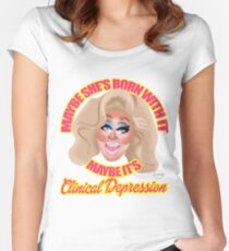 Trixie Mattel "Maybe She's Born With It, Maybe It's Clinical Depression" Women's Fitted Scoop T-Shirt