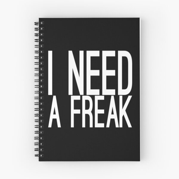 Item preview, I Need A Freak freak funny designed and sold by TrulyYourss.