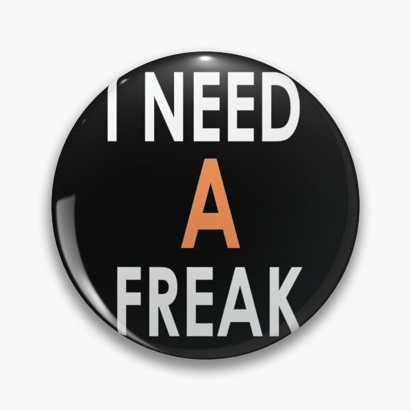 Item preview, I Need A Freak freak shirts designed and sold by TrulyYourss.