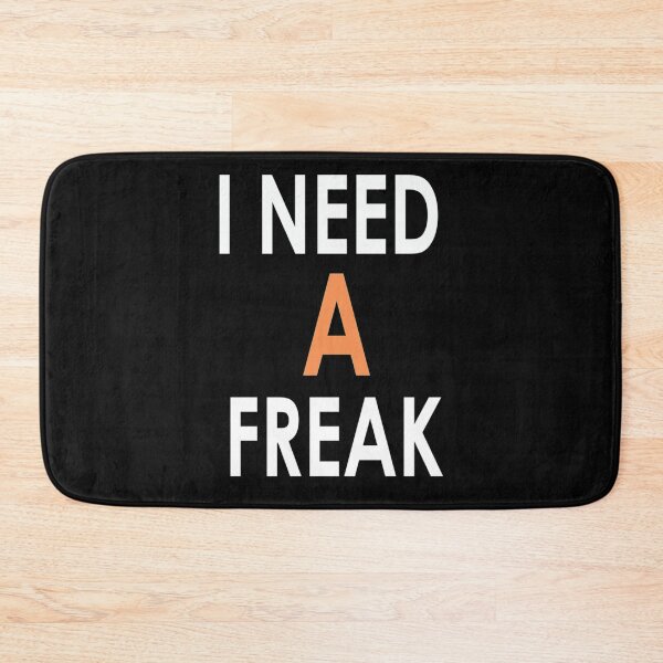 Item preview, I Need A Freak freak shirts designed and sold by TrulyYourss.