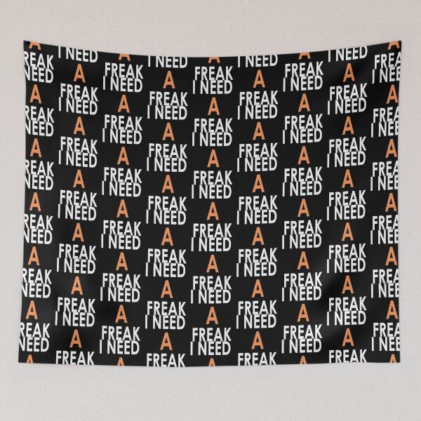 Item preview, I Need A Freak freak shirts designed and sold by TrulyYourss.