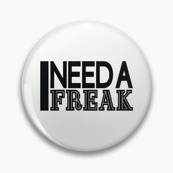 Item preview, I Need A Freak freak shirt designed and sold by TrulyYourss.