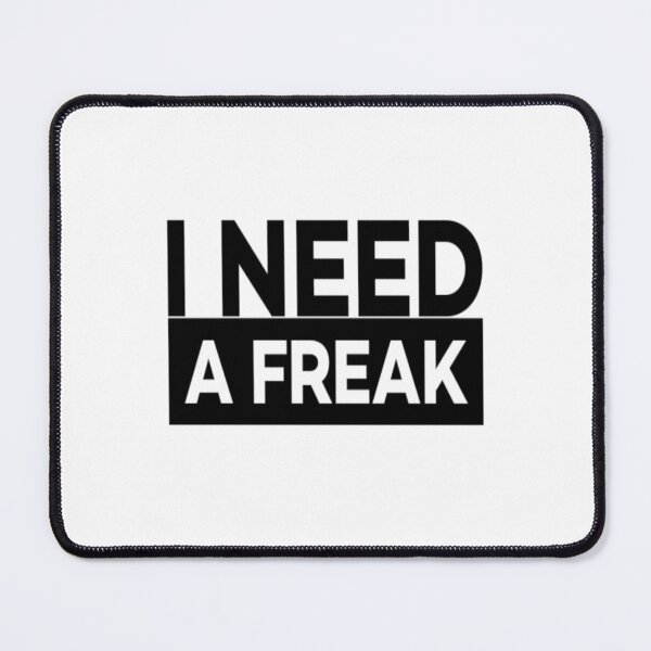 Item preview, I Need A Freak freak t-shirt designed and sold by TrulyYourss.