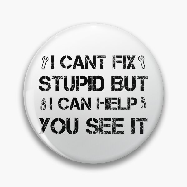 Item preview, I Can't Fix Stupid But I Can Help You See It designed and sold by Artnight.