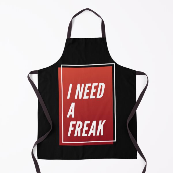 Item preview, I Need A Freak freak designed and sold by TrulyYourss.