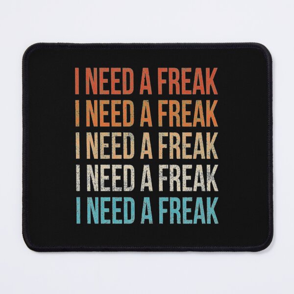Item preview, I Need A Freak Funny Vintage Retro Long   designed and sold by TrulyYourss.