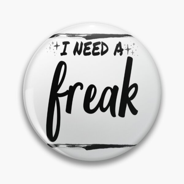 Item preview, I Need A Freak funny designed and sold by TrulyYourss.