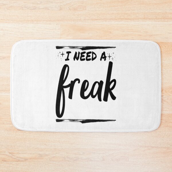Item preview, I Need A Freak funny designed and sold by TrulyYourss.