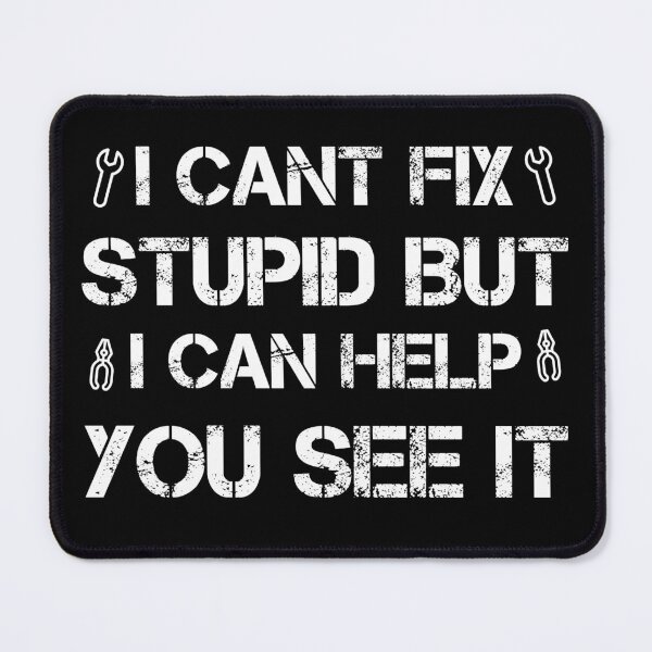 Item preview, I Can't Fix Stupid But I Can Help You See It designed and sold by Artnight.