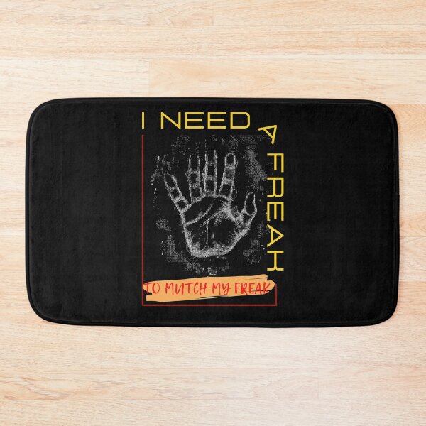 Item preview, I need a freak to mutch mu freak     designed and sold by TrulyYourss.