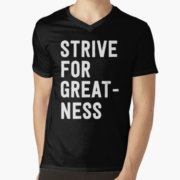 strive for greatness t shirt