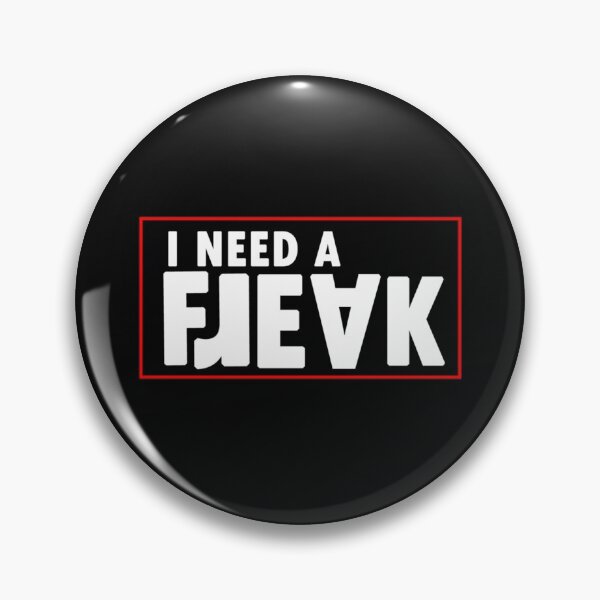 Item preview, I NEED A FREAK designed and sold by TrulyYourss.