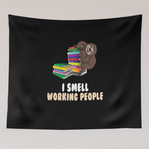 Item preview, I smell working people, sloth, office, work, idler designed and sold by ThommyBLN.