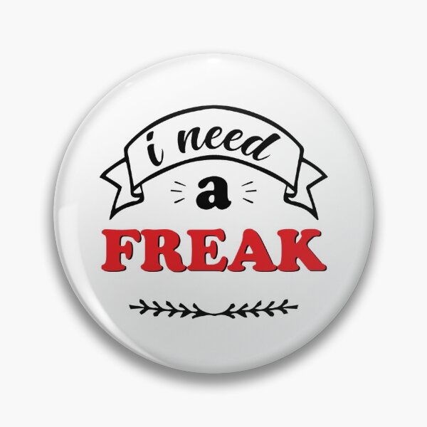 Item preview, I Need A Freak White - Funny   designed and sold by TrulyYourss.