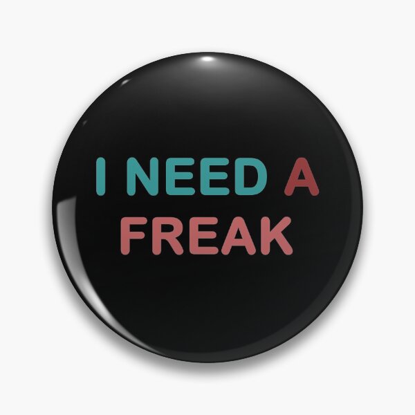 Item preview, I need a freak, shirt   designed and sold by TrulyYourss.