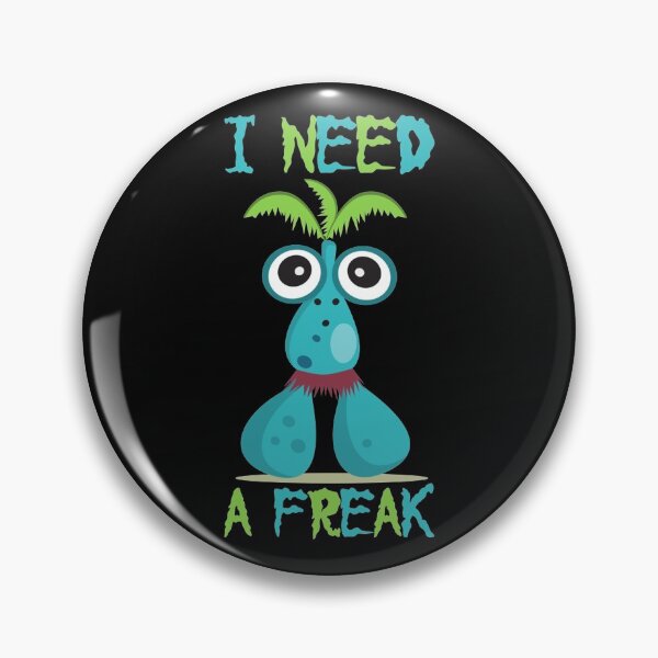 Item preview, I need a Freak,funny  gifts   designed and sold by TrulyYourss.