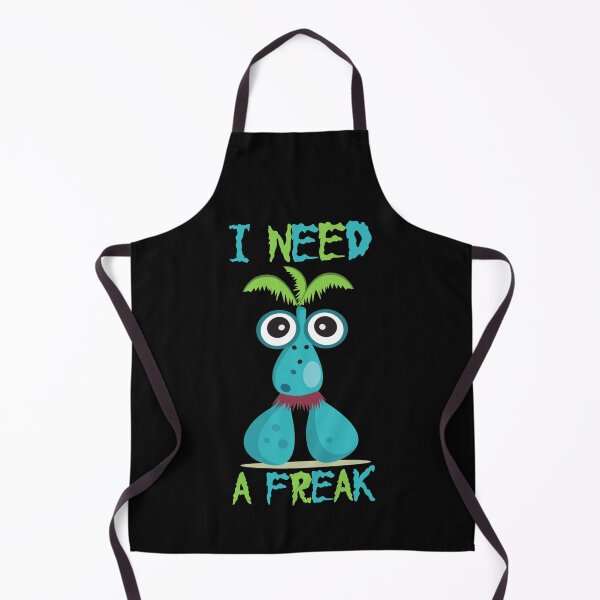 Item preview, I need a Freak,funny gifts designed and sold by TrulyYourss.
