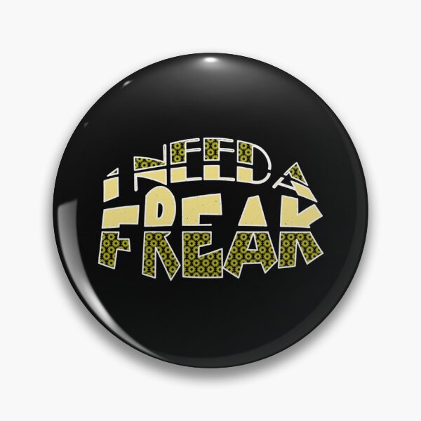 Item preview, I Need A Freak designed and sold by TrulyYourss.