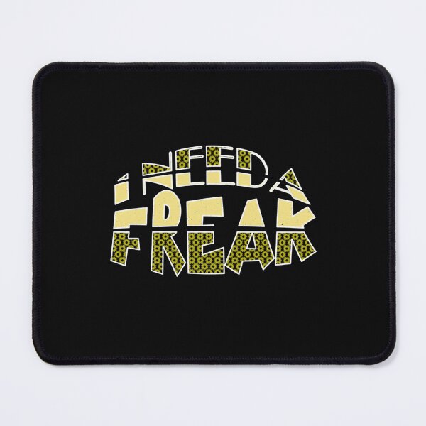 Item preview, I Need A Freak designed and sold by TrulyYourss.