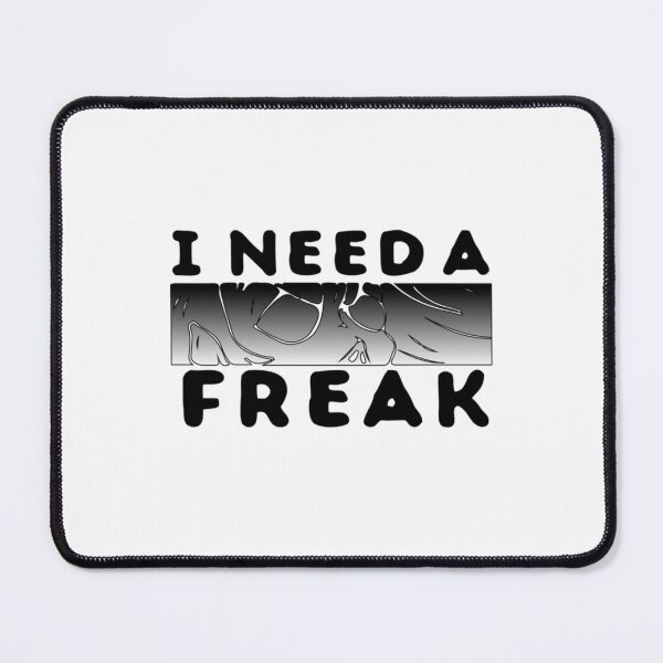 Item preview, Need A Freak   designed and sold by TrulyYourss.