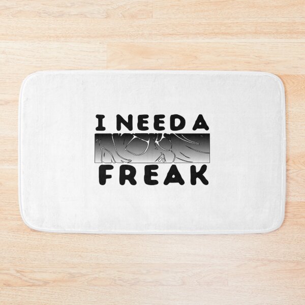 Item preview, Need A Freak   designed and sold by TrulyYourss.