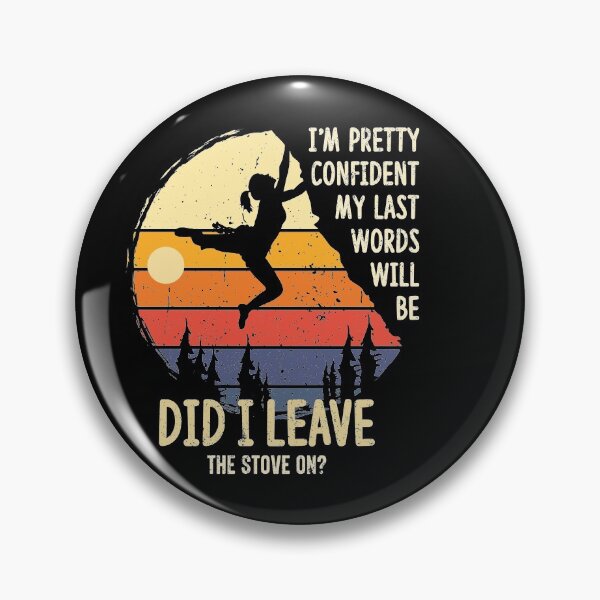 Item preview, I'm Pretty Confident My Last Words | Funny Mountain Climbing designed and sold by GravitiTees.
