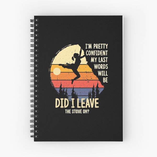 Item preview, I'm Pretty Confident My Last Words | Funny Mountain Climbing designed and sold by GravitiTees.