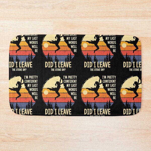Item preview, I'm Pretty Confident My Last Words | Funny Mountain Climbing designed and sold by GravitiTees.