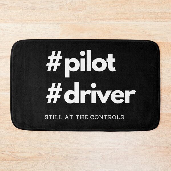Item preview, Pilot, Driver. Still at the controls. Text only design designed and sold by JellyBeenzz.
