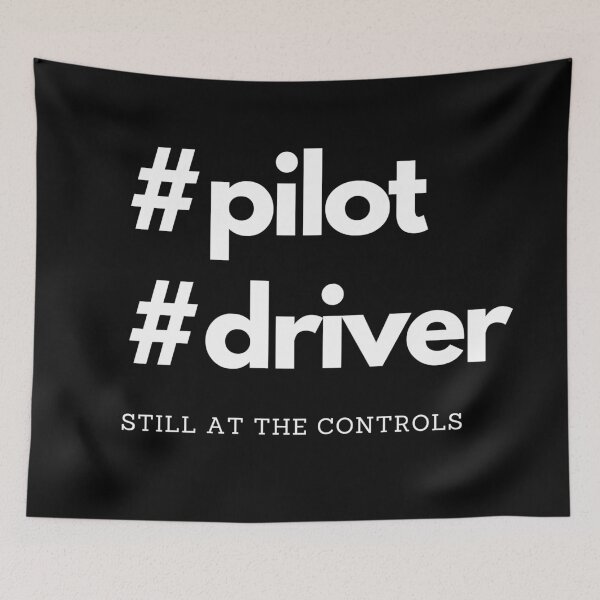 Item preview, Pilot, Driver. Still at the controls. Text only design designed and sold by JellyBeenzz.