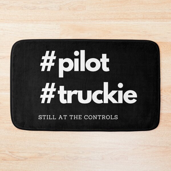 Item preview, Pilot, Truckie, Truck Driver. Still at the controls. Text only design designed and sold by JellyBeenzz.