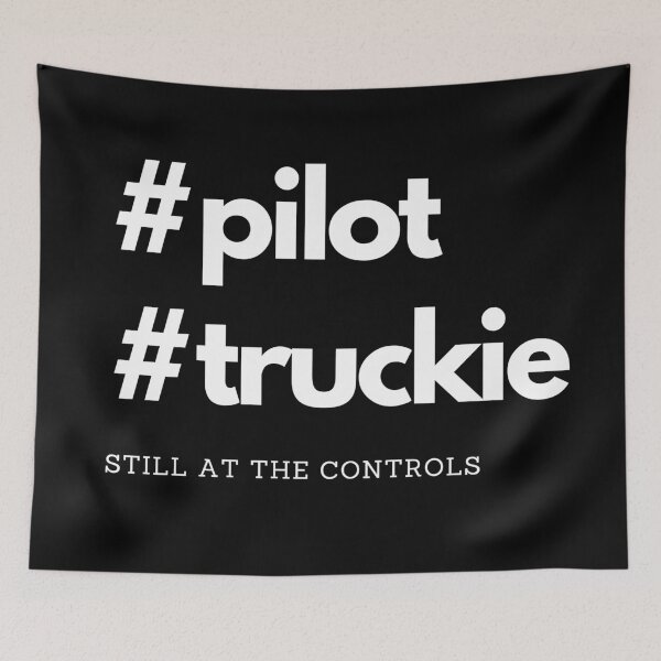 Item preview, Pilot, Truckie, Truck Driver. Still at the controls. Text only design designed and sold by JellyBeenzz.