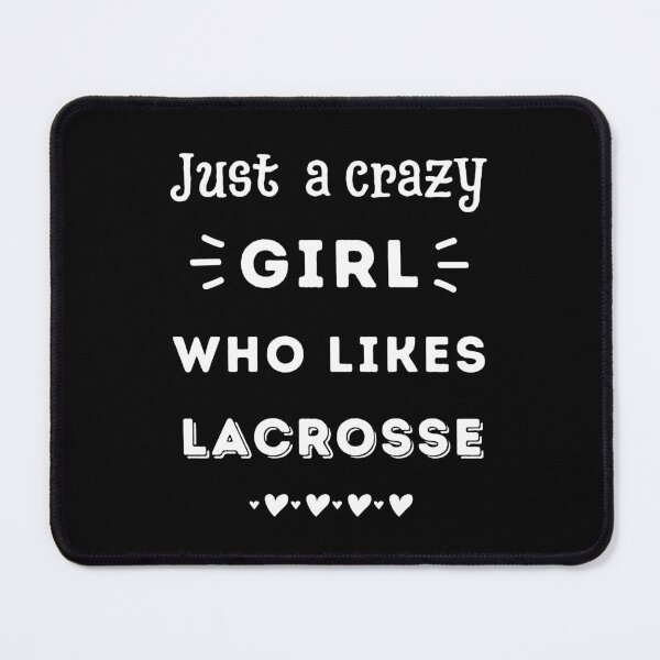 Item preview, Just a crazy girl who likes lacrosse designed and sold by TheGreenGoat.
