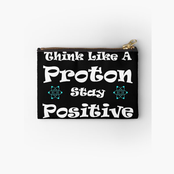 Item preview, Think Like A Proton Stay Positive designed and sold by jaftees.