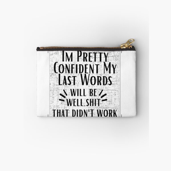 Item preview, i'm pretty confident my last words will be well shit that didn't work designed and sold by salmamzr.