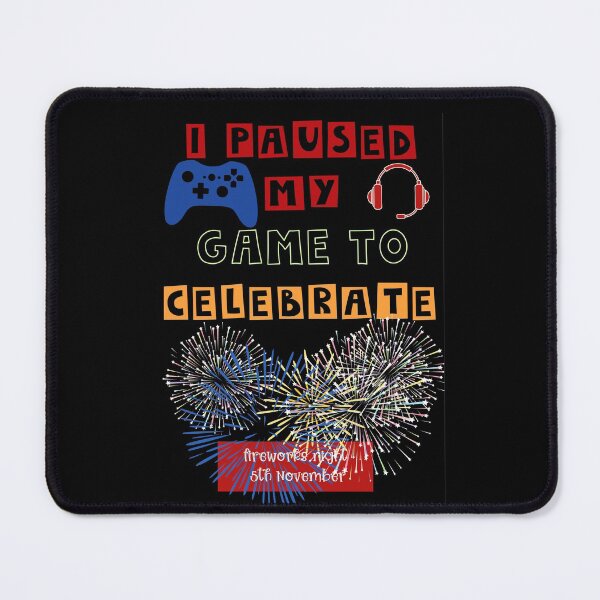 Item preview, i paused my game to celebrate,bonfire night 5th November designed and sold by amy greaves.
