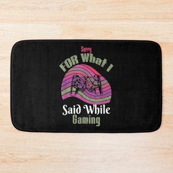 Item preview,  Sorry What Said While Gaming Video Games Funny Gamer designed and sold by lindafrances.