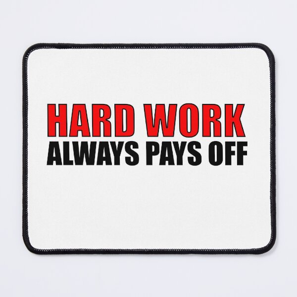 Item preview, Hard Work Always Pays Off Motivatonal Quote designed and sold by PictureThisYT.
