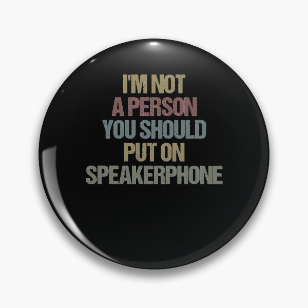 Item preview, I'm Not A Person You Should Put On Speakerphone Funny Saying Gift Idea / Christmas Gifts Colored Vintage designed and sold by Chamssou.