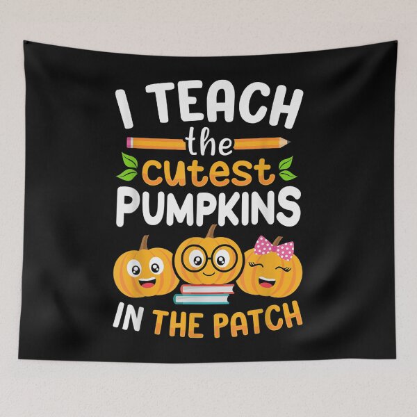 Item preview, I Teach The Cutest Pumpkins In The Patch designed and sold by JImmieMGregor.