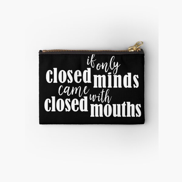 Item preview, If Only Closed Minds came with Closed Mouths designed and sold by RUGO-design.