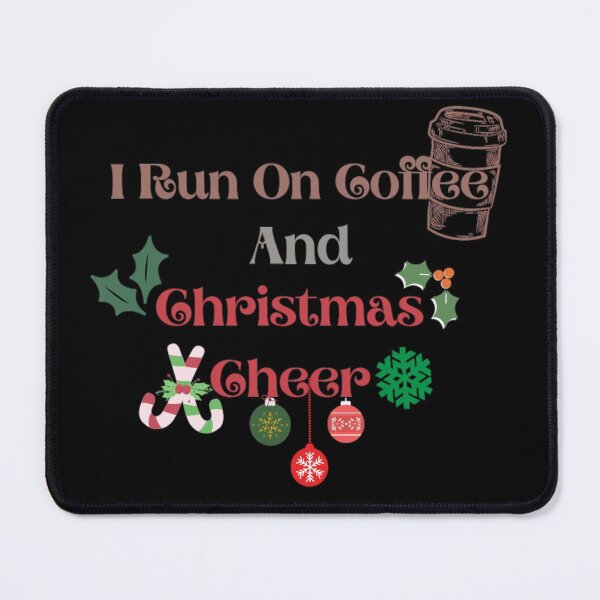 Item preview, I Run On Coffee And Christmas Cheer designed and sold by Simi2020.