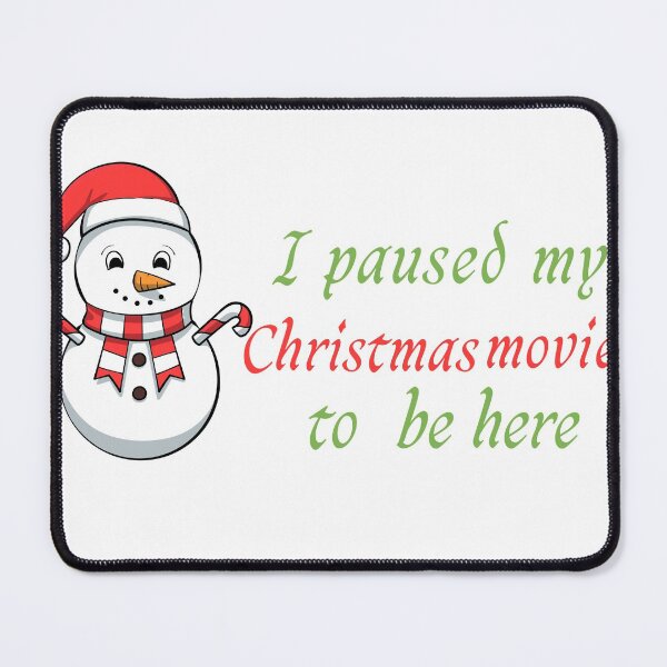 Item preview, I paused my Christmas movie to be here designed and sold by youfteen.
